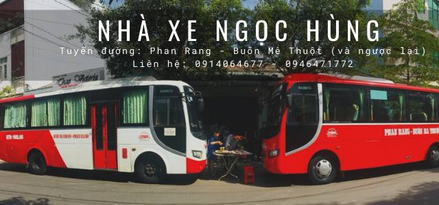 Xe Ngọc Hùng Đắk Lắk đi Ninh Thuận (Phan Rang Tháp Chàm, Phước Dân, Suối Đá, Thuận Bắc)