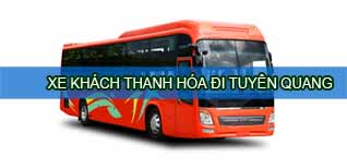 Thanh Hóa Tuyên Quang - Vé xe khách Thanh Hóa đi Tuyên Quang